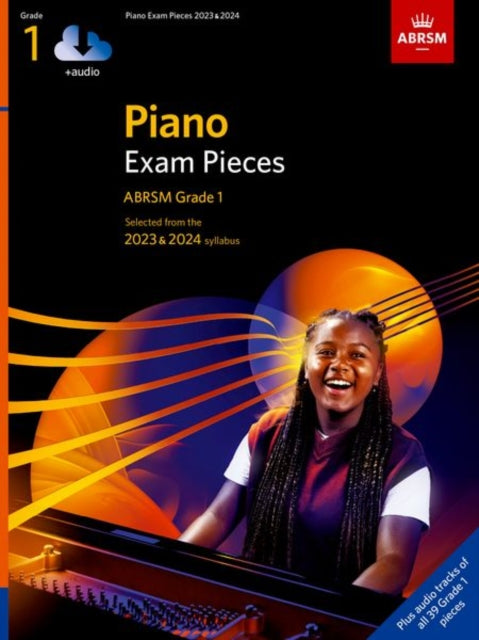 Piano Exam Pieces 2023 & 2024, ABRSM Grade 1, with audio: Selected from the 2023 & 2024 syllabus