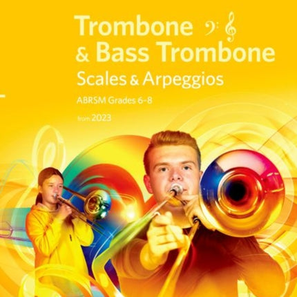 Scales and Arpeggios for Trombone (bass clef and treble clef) and Bass Trombone, ABRSM Grades 6-8, from 2023