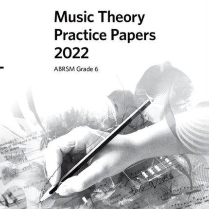 Music Theory Practice Papers 2022, ABRSM Grade 6