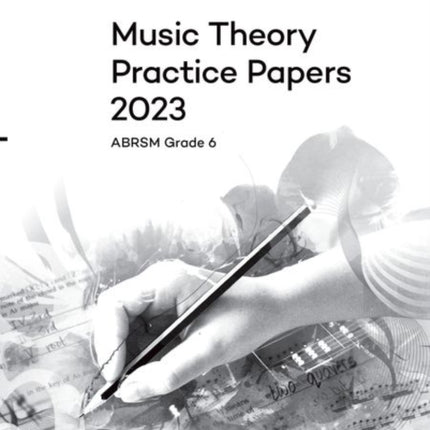 Music Theory Practice Papers 2023, ABRSM Grade 6