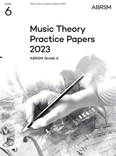 Music Theory Practice Papers 2023, ABRSM Grade 6