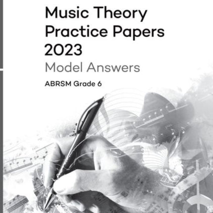 Music Theory Practice Papers Model Answers 2023, ABRSM Grade 6