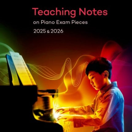 Teaching Notes on Piano Exam Pieces 2025  2026 ABRSM Grades In8