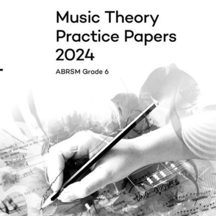 Music Theory Practice Papers 2024 ABRSM Grade 6