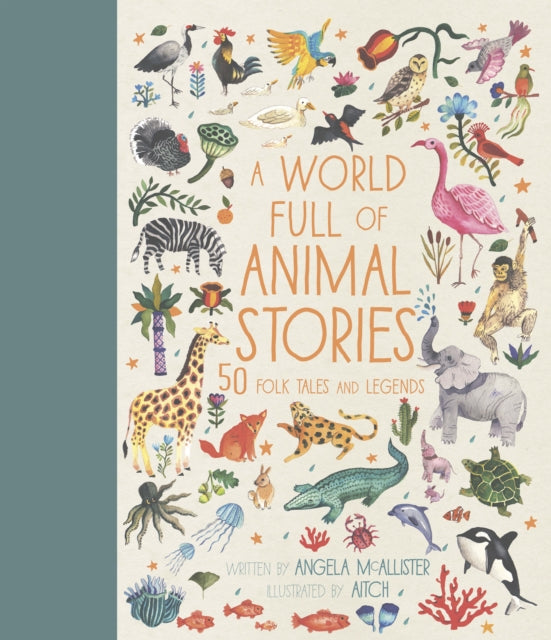 A World Full of Animal Stories: 50 favourite animal folk tales, myths and legends: Volume 2