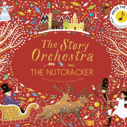 The Story Orchestra: The Nutcracker: Press the note to hear Tchaikovsky's music: Volume 2