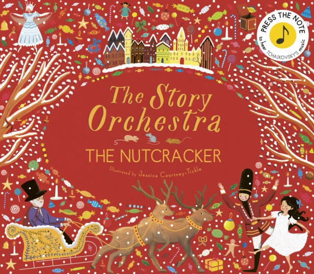 The Story Orchestra: The Nutcracker: Press the note to hear Tchaikovsky's music: Volume 2