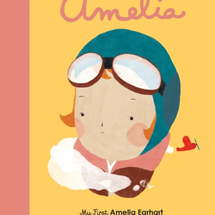 Amelia Earhart: My First Amelia Earhart