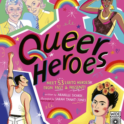 Queer Heroes: Meet 53 LGBTQ Heroes from Past and Present!