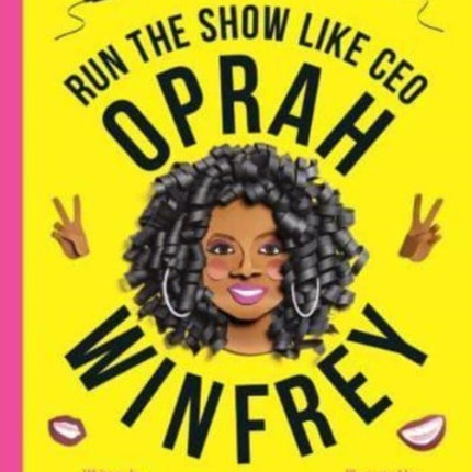 Work It, Girl: Oprah Winfrey: Run the Show Like CEO