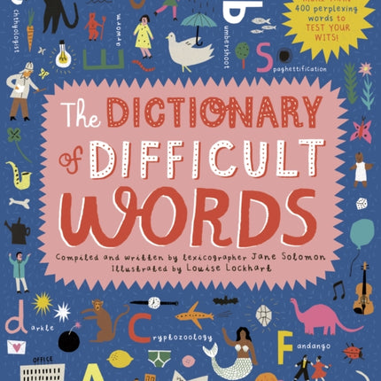 The Dictionary of Difficult Words: With more than 400 perplexing words to test your wits!