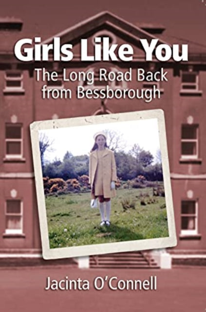 Girls Like You: The Long Road Back from Bessborough