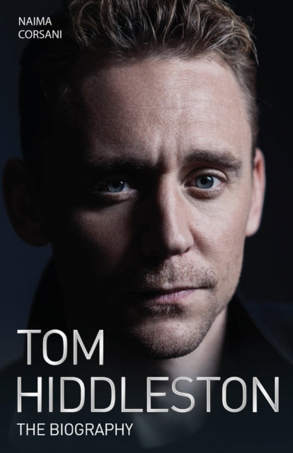 Tom Hiddleston: The Biography