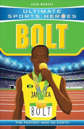 Ultimate Sports Heroes - Usain Bolt: The Fastest