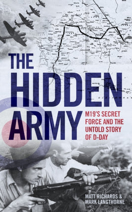 The Hidden Army - MI9's Secret Force and the Untold Story of D-Day