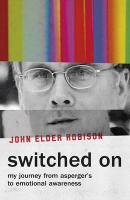 Switched On: My Journey from Asperger’s to Emotional Awareness