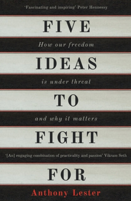 Five Ideas to Fight For: How Our Freedom is Under Threat and Why it Matters