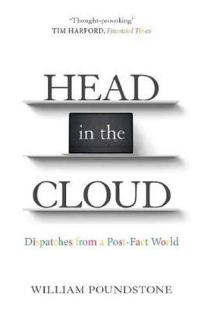 Head in the Cloud: Dispatches from a Post-Fact World