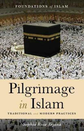 Pilgrimage in Islam: Traditional and Modern