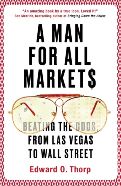 A Man for All Markets: Beating the Odds, from Las Vegas to Wall Street