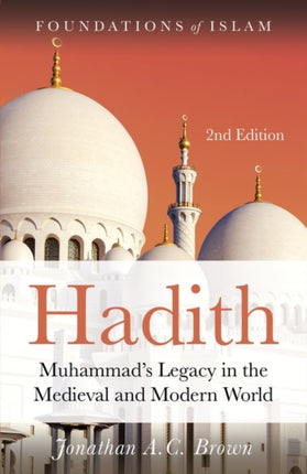 Hadith: Muhammad’s Legacy in the Medieval and