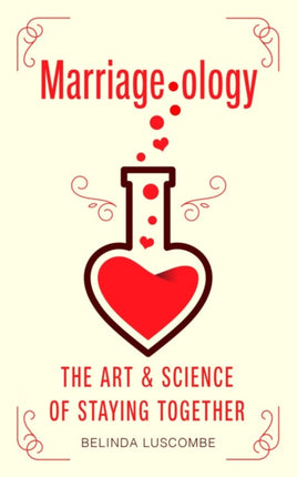 Marriageology: The Art and Science of Staying Together