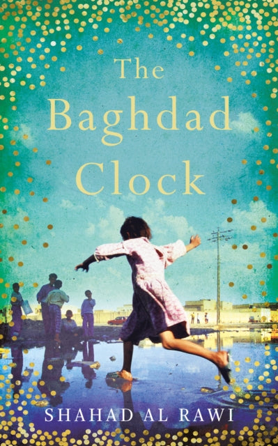 The Baghdad Clock: Winner of the Edinburgh First Book Award