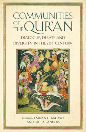 Communities of the Qur’an: Dialogue, Debate and Diversity in the 21st Century