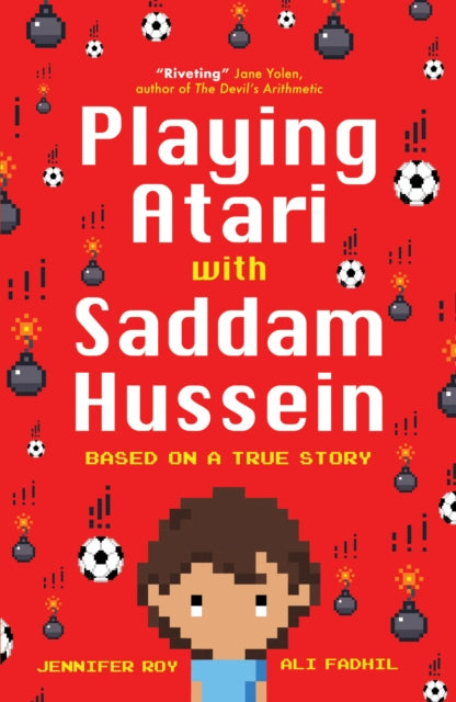 Playing Atari with Saddam Hussein: Based on a True Story