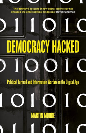 Democracy Hacked: How Technology is Destabilising Global Politics