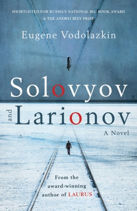 Solovyov and Larionov: From the award-winning author of Laurus