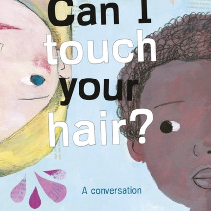 Can I Touch Your Hair?: A conversation