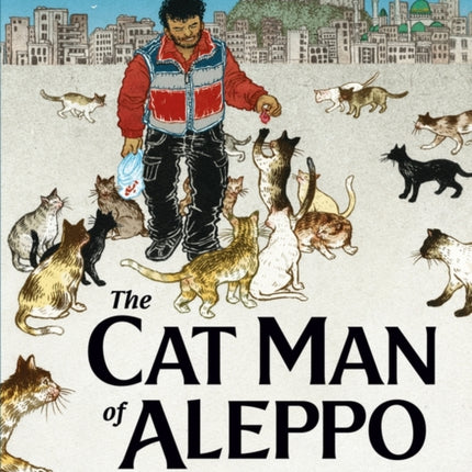 The Cat Man of Aleppo: Winner of the Caldecott Honor Award