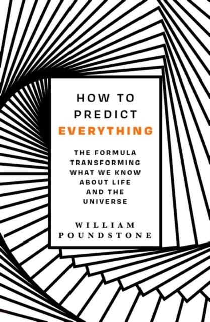 How to Predict Everything: The Formula Transforming What We Know About Life and the Universe