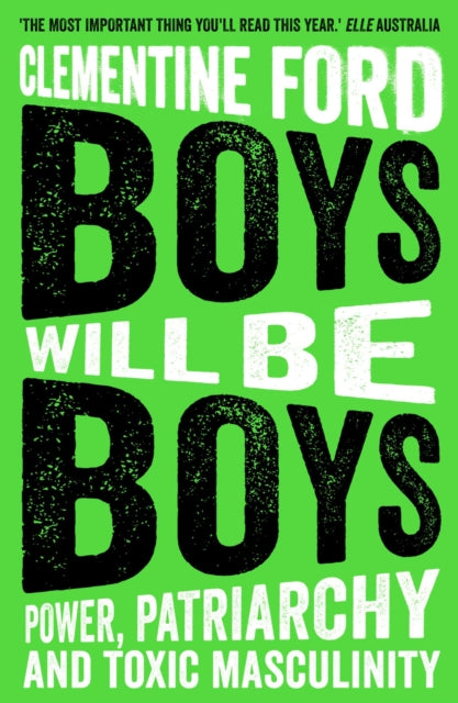 Boys Will Be Boys: Power, Patriarchy and Toxic