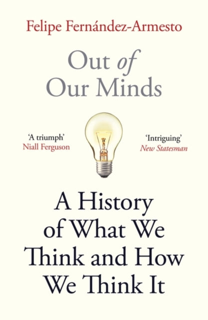 Out of Our Minds: What We Think and How We Came to Think It