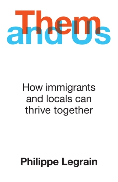 Them and Us: How immigrants and locals can thrive together