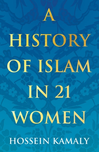 A History of Islam in 21 Women