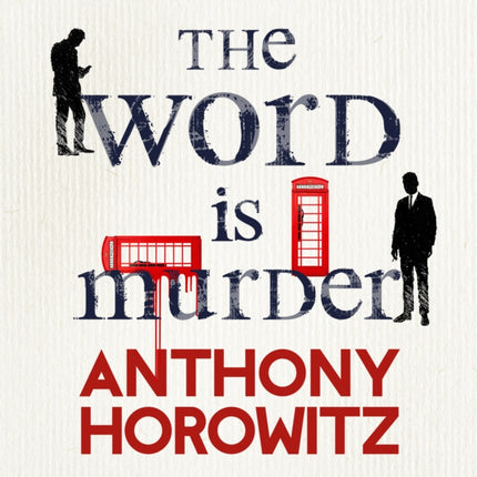 The Word Is Murder: The bestselling mystery from the author of Magpie Murders – you've never read a crime novel quite like this