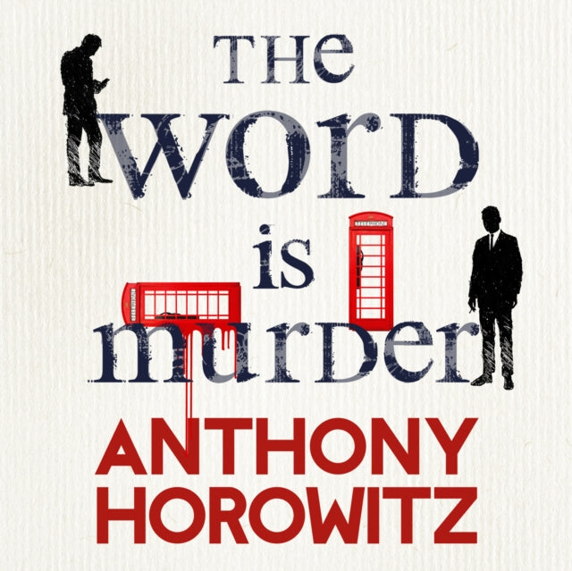 The Word Is Murder: The bestselling mystery from the author of Magpie Murders – you've never read a crime novel quite like this