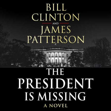 The President is Missing: The political thriller of the decade