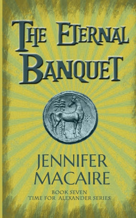 The Eternal Banquet: The Time for Alexander Series