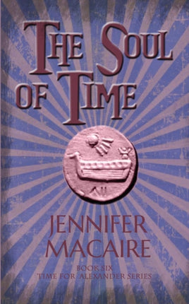 The Soul of Time: The Time for Alexander Series