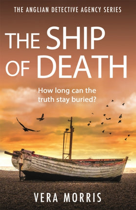 The Ship of Death: A gripping and addictive murder mystery perfect for crime fiction fans (The Anglian Detective Agency Series, Book 4)