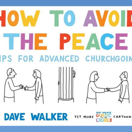 How to Avoid the Peace: Tips for advanced churchgoing