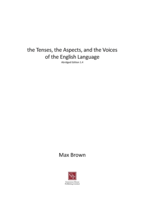 the Tenses the Aspects and the Voices of the English Language Abridged Edition 14