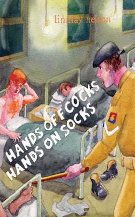 Hands Off Cocks, Hands On Socks: In the Service of the Nation