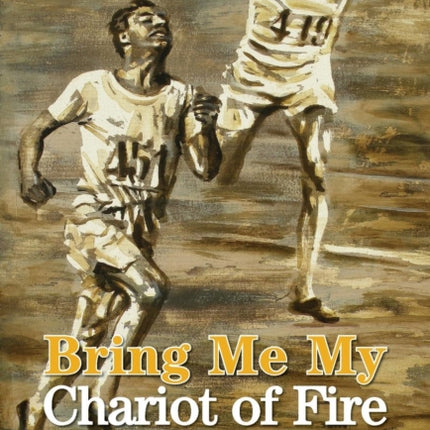 Bring Me My Chariot of Fire: The Amazing True