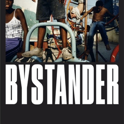 Bystander: A History of Street Photography