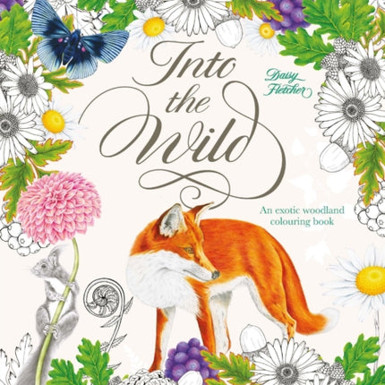 Into the Wild: An Exotic Woodland Colouring Book